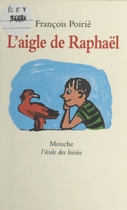 F Poirie - L'aigle de Raphaël.
