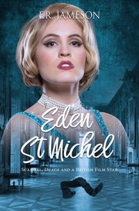  F.R. Jameson - Eden St. Michel: Scandal, Death and a British Film Star - Screen Siren Noir, #2.