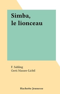 F. Sahling et Gerti Mauser-Lichtl - Simba, le lionceau - Le petit lutin.