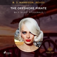 F. Scott. Fitzgerald et B. J. Harrison - B. J. Harrison Reads The Offshore Pirate.