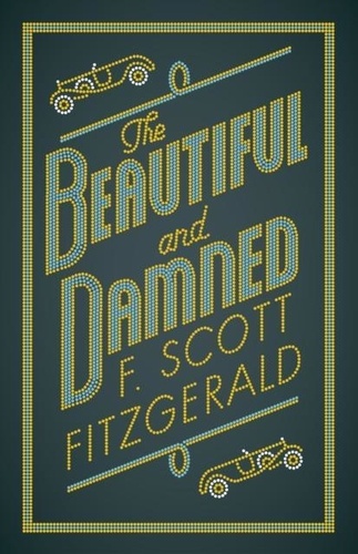 F. Scott Fitzgerald - Beautiful and Damned.