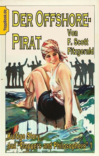 Der Offshore-Pirat. Kultige Story aus "Flappers and Philosophers" 1