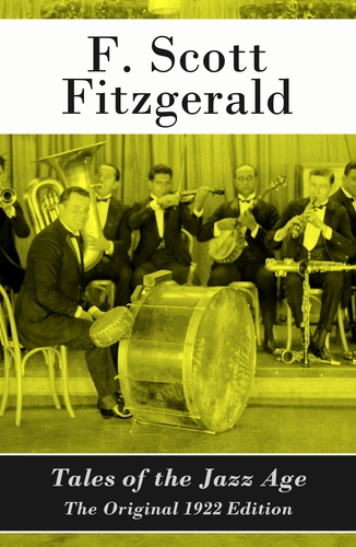 F. Scott Fitzgerald - Tales of the Jazz Age - The Original 1922 Edition.