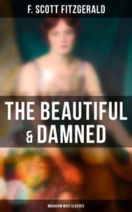 The Beautiful &amp; Damned (Musaicum Must Classics)