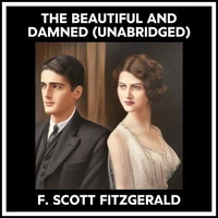 The Beautiful And Damned (Unabridged)