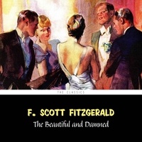 F. Scott Fitzgerald et Mark Nelson - The Beautiful and Damned.