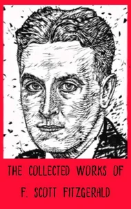 The Collected Works of F. Scott Fitzgerald