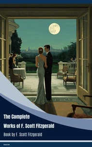 The Complete Works of F. Scott Fitzgerald