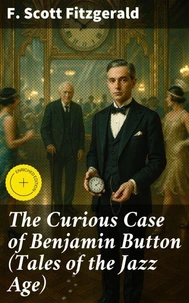 The Curious Case of Benjamin Button (Tales of the Jazz Age)
