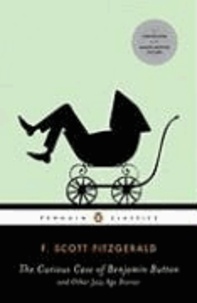 F. Scott Fitzgerald - The Curious Case of Benjamin Button.