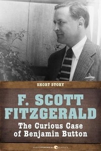 F. Scott Fitzgerald - The Curious Case Of Benjamin Button - Short Story.