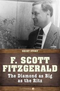 F. Scott Fitzgerald - The Diamond As Big As The Ritz - Short Story.