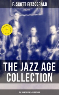 THE JAZZ AGE COLLECTION - The Great Gatsby &amp; Other Tales