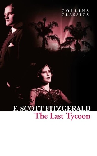 F. Scott Fitzgerald - The Last Tycoon.