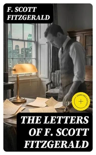 THE LETTERS OF F. SCOTT FITZGERALD