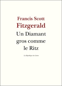 F. Scott Fitzgerald - Un diamant gros comme le Ritz.