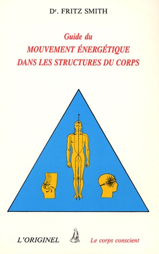 F Smith - Guide du mouvement énergétique dans les structures du corps - (Passerelles internes).