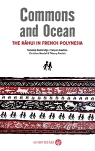 F. TAMATOA BAMBRIDGE et François Gaulme - Commons and Ocean - The Rahui in French Polynesia.