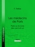 F. Trelloz et  Ligaran - Les médecins de Paris - Paris ou le Livre des cent-et-un.