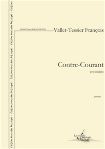 F. Vallet-tessier - Contre-courant (pour marimba).