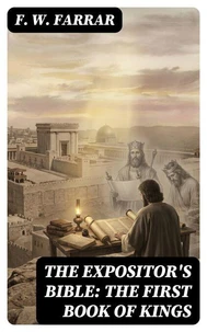 The Expositor's Bible: The First Book of Kings