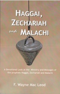  F. Wayne Mac Leod - Haggai, Zechariah and Malachi.