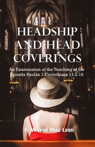  F. Wayne Mac Leod - Headship and Head Coverings.