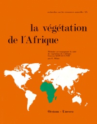 F White - La Végétation de l'Afrique - Mémoire accompagnant la carte de végétation de l'Afrique.
