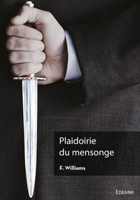 Téléchargement gratuit de pdf ebook search Plaidoirie du mensonge (French Edition) 
