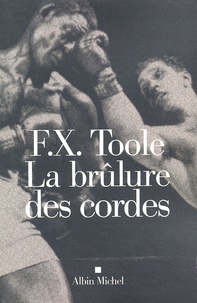F-X Toole - La Brulure Des Cordes.