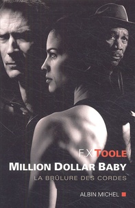 F-X Toole - Million Dollar Baby - La brûlure des cordes.