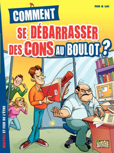 Comment se débarrasser des cons au boulot ?