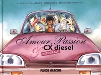  Fabcaro et  James - Amour, Passion et CX diesel Intégrale : .