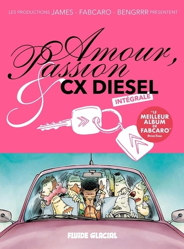  Fabcaro et  James - Amour, Passion et CX diesel Intégrale : .