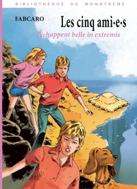 Les cinq ami.e.s l'échappent belle in extremis