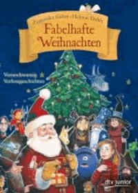Fabelhafte Weihnachten - Vierundzwanzig Vorlesegeschichten.