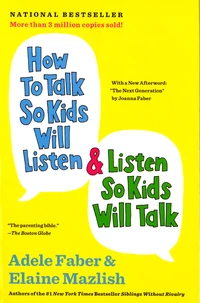 How to Talk So Kids Will Listen & Listen So Kids Will Talk