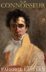 The Connoisseur: A Clean Regency Romance of Wit, Scandal &amp; Daring Rescue