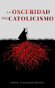 La Oscuridad Del Catolicismo