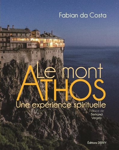 Fabian Da Costa - Le mont Athos - Une expérience spirituelle.