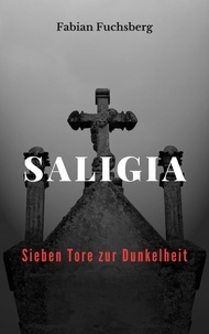 Fabian Fuchsberg - Saligia - Sieben Tore zur Dunkelheit.