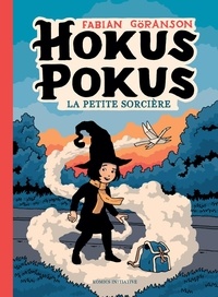 Fabian Göranson - Hokus Pokus Tome 1 : La petite sorcière.