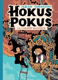 Fabian Göranson - Hokus Pokus Tome 3 : La Cabane Magique.