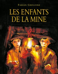 Fabian Grégoire - Les enfants de la mine.