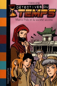 Fabian Lenk - Détectives du temps Tome 8 : Marco Polo et la société secrète.