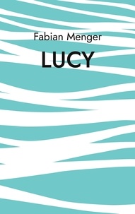 Fabian Menger - Lucy.