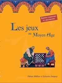 Fabian Müllers et Sylvestre Jonquay - Les jeux au Moyen Age.