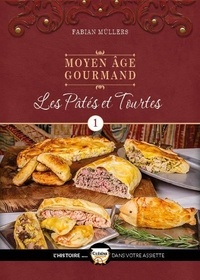 Fabian Müllers - Moyen Age gourmand - Tome 1, Les pâtés et tourtes.