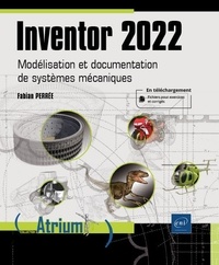 Fabian Perrée - Inventor 2022 - Modélisation et documentation de systèmes mécaniques.