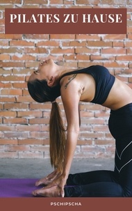 Fabian Pscherer - Pilates zu Hause - Das systematische Ganzkörpertraining.